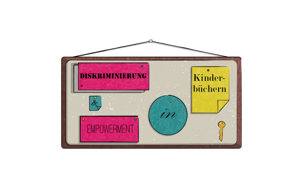 Auf diesem Bild ist eine Pinnwand zu sehen. An dieser hängen neben einem Schlüssel mehrere bunte Post-its auf denen Folgendes steht: "Diskriminierung", "&", "Empowerment", "in", "Kinderbüchern"
